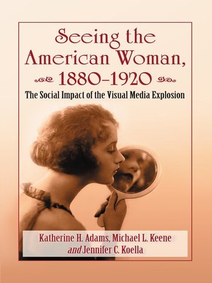 cover image of Seeing the American Woman, 1880-1920